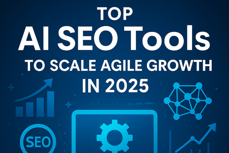 Top AI SEO Tools to Scale Your Agile Growth in 2025